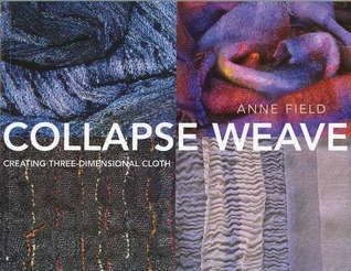 Collapse Weave: Creating Three-Dimensional Cloth (Paperback)