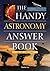 The Handy Astronomy Answer Book by Charles Liu