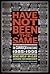Have Not Been the Same: The...
