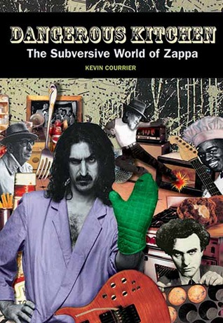 Dangerous Kitchen: The Subversive World of Zappa (Paperback)