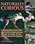 Naturally Curious: A Photographic Field Guide and Month-by-Month Journey Through the Fields, Woods, and Marshes of New England