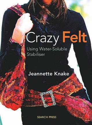 Crazy Felt: Using Water-Soluble Stabiliser