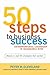 50 Steps To Business Success: Entrepreneurial Leadership in Manageable Bites