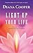 Light Up Your Life: Discover Your True Purpose and Potential