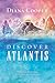 Discover Atlantis: A Guide to Reclaiming the Wisdom of the Ancients