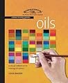 Winsor & Newton Colour Mixing Guides: Oils: A Visual Reference to Mixing Oil Colour Winsor & Newton Colour Mixing Guides: Oils: A Visual Reference to Mixing Oil Colour