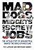 Mad Dogs, Midgets and Screw Jobs by Pat Laprade