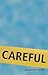Careful
