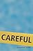 Careful