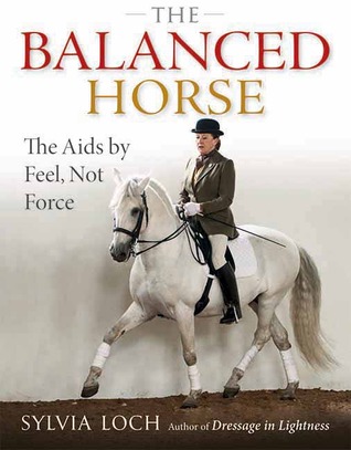 The Balanced Horse: The Aids by Feel, Not Force (Hardcover)
