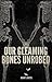 Our Gleaming Bones Unrobed