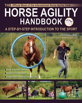 The Horse Agility Handbook: A Step-By-Step Introduction to the Sport (Paperback)