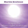 Stay in the White Light, & Dream CD