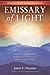 Emissary of Light by James F. Twyman Emissary of Light by James F. Twyman