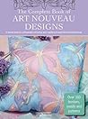 The Complete Book of Art Nouveau Designs (Design Inspirations)