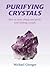 Purifying Crystals by Michael Gienger