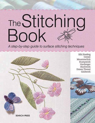The Stitching Book: A Step-By-Step Guide to Surface Stitching Techniques (Paperback)