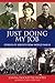 Just Doing My Job: Stories of Service from World War II