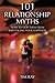 101 Relationship Myths: How...