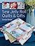 Sew Jelly Roll Quilts & Gifts by Carolyn Forster