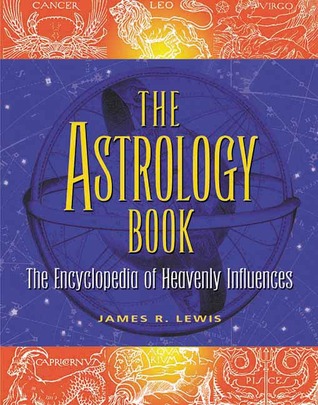 The Astrology Book: The Encyclopedia of Heavenly Influences