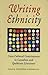 Writing Ethnicity: Cross-Cultural Consciousness in Canadian and Quebecois Literature