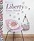 Liberty Cross Stitch: 24 Designs to Sew