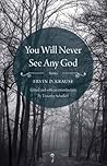 You Will Never See Any God by Ervin D. Krause