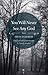 You Will Never See Any God: Stories