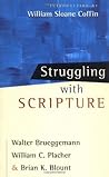 Struggling with Scripture by Walter Brueggemann Struggling with Scripture by Walter Brueggemann