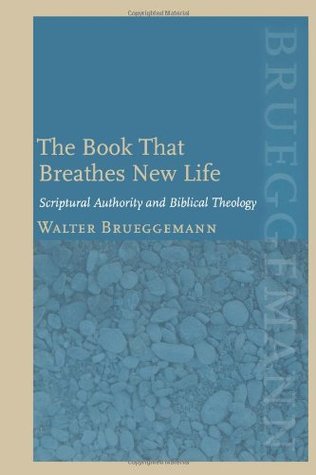 The Book That Breathes New Life: Scriptural Authority and Biblical Theology (Hardcover)