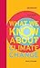 What We Know About Climate Change by Kerry Emanuel