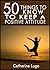 50 Things to Know to Keep a Positive Attitude: Quick and Easy tips to Be Positive (50 Things to Know About Life, Relationships, and Personal Growth for Adults: Practical Guides for Everyday Life)