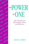 The Power of One: The Solo Play for Playwrights, Actors, and Directors
