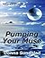 Pumping Your Muse