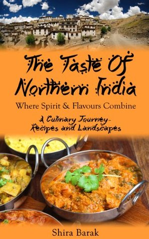 Indian Food Cookbook:The Taste of Northern India: A Culinary Journey Through Recipes and Landscapes (culinary journey cookbooks Book 1)