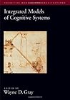 Integrated Models of Cognitive Systems (Oxford Series on Cognitive Models and Architectures)