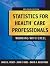 Statistics for Health Care Professionals (Public Health/Epidemiology and Biostatistics)