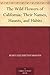 The Wild Flowers of California: Their Names, Haunts, and Habits