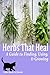 Herbs That Heal: A Guide to Finding, Using and Growing Herbs (Little Black Cat Books Book 2)