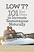 Low T? 101 Best Ways to Inc...
