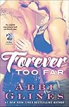 Forever Too Far by Abbi Glines