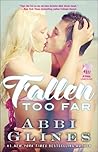 Fallen Too Far by Abbi Glines