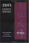 Zen's Chinese Heritage by Andy Ferguson Zen's Chinese Heritage by Andy Ferguson