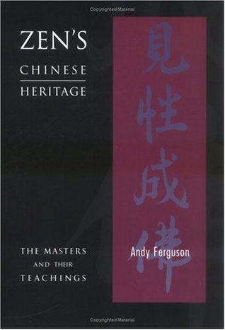 Zen's Chinese Heritage: The Masters and Their Teachings (Paperback)