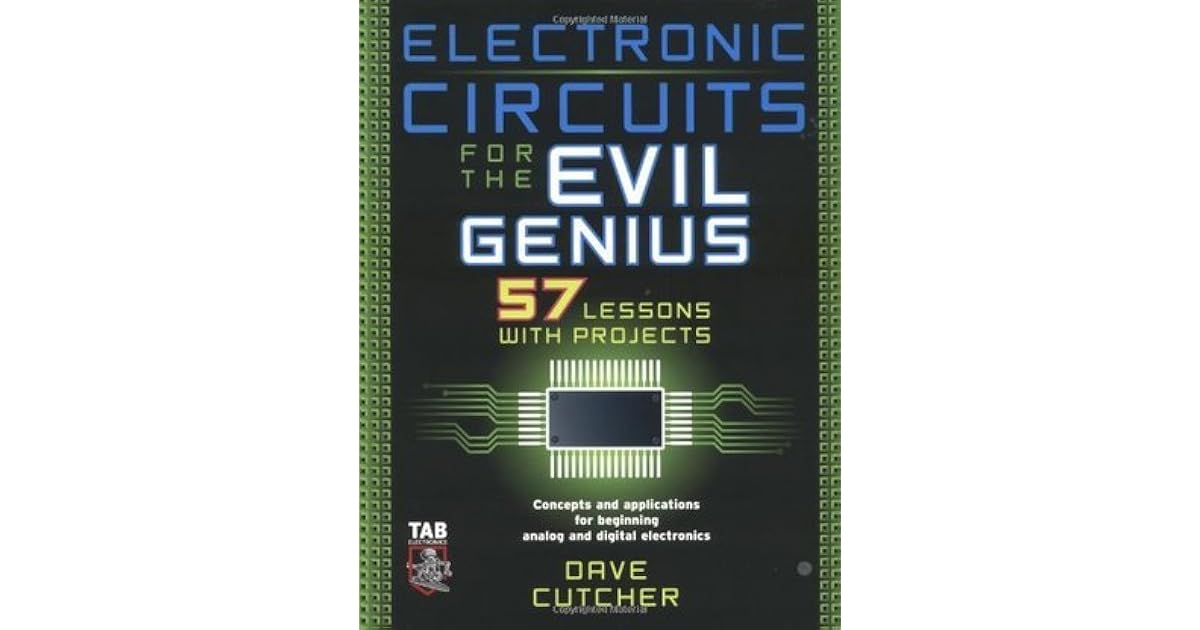 Electronic Circuits for the Evil Genius by Dave Cutcher