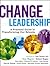 Change Leadership: A Practical Guide to Transforming Our Schools