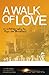 A WALK OF LOVE by Papa Joe Bradford