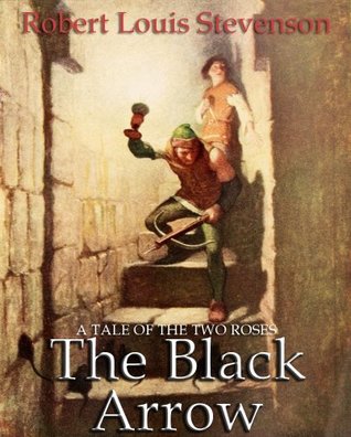 The Black Arrow: A Tale of the Two Roses