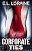 Corporate Ties by E.L. Loraine